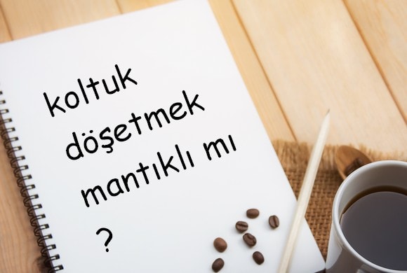 Koltuk Döşetmek Mantıklı mı?
